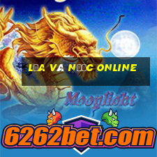 lửa và nước online