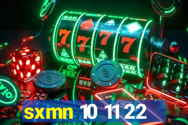 sxmn 10 11 22