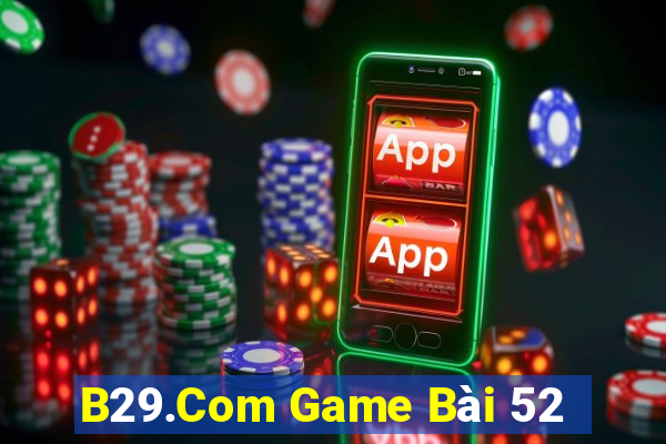 B29.Com Game Bài 52