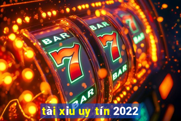 tài xỉu uy tín 2022