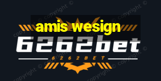 amis wesign