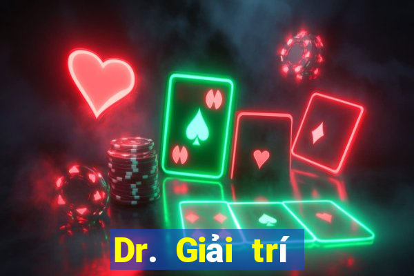 Dr. Giải trí trực tuyến