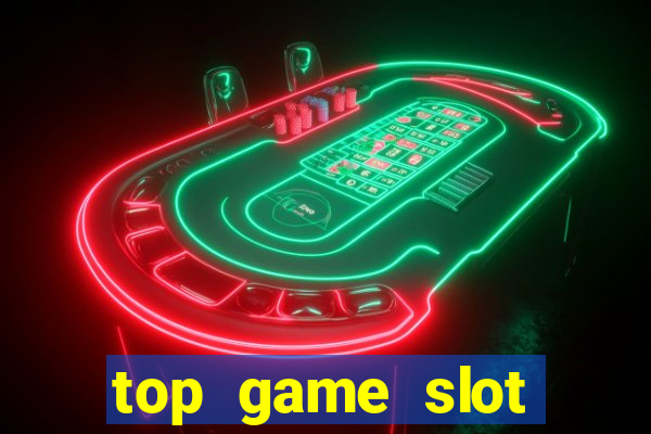 top game slot đổi thưởng 2021