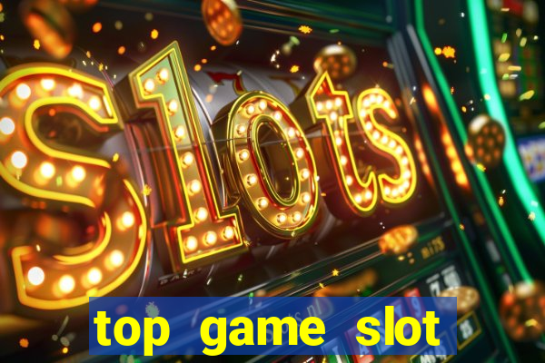 top game slot đổi thưởng 2021