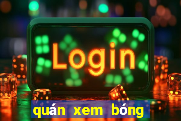 quán xem bóng đá ở hà nội