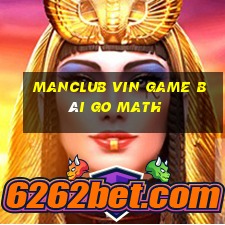 Manclub Vin Game Bài Go Math