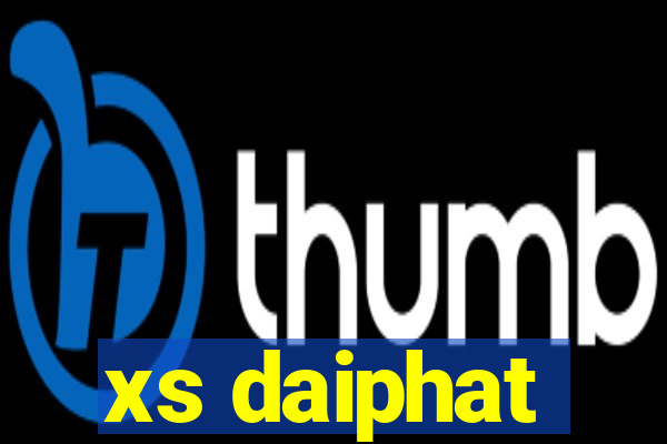 xs daiphat