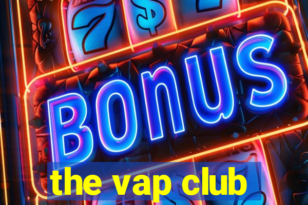 the vap club