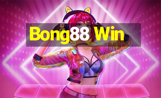 Bong88 Win