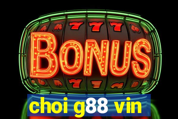 choi g88 vin