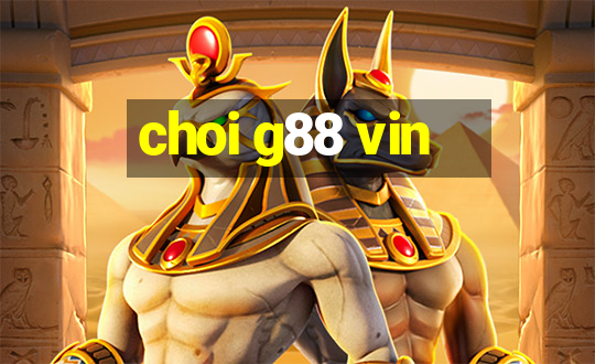 choi g88 vin