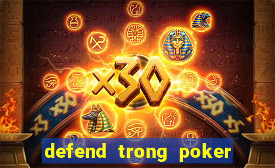 defend trong poker là gì