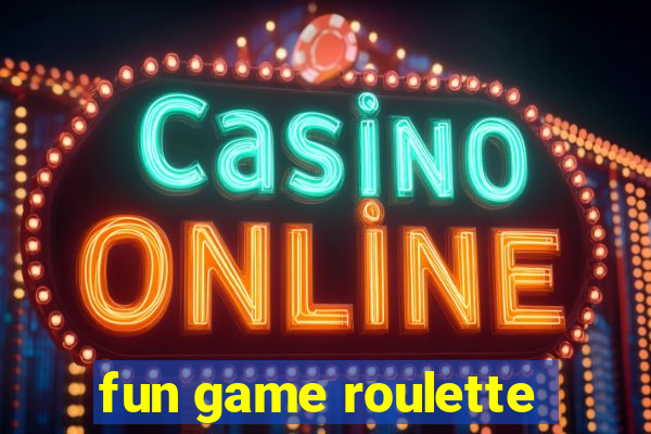 fun game roulette