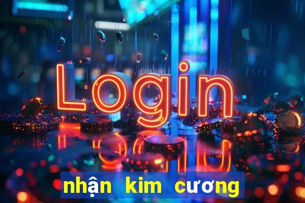 nhận kim cương miễn phí