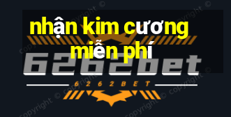 nhận kim cương miễn phí