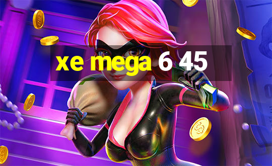 xe mega 6 45