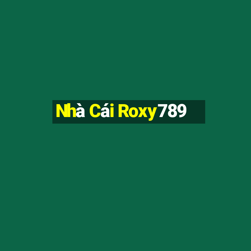 Nhà Cái Roxy789