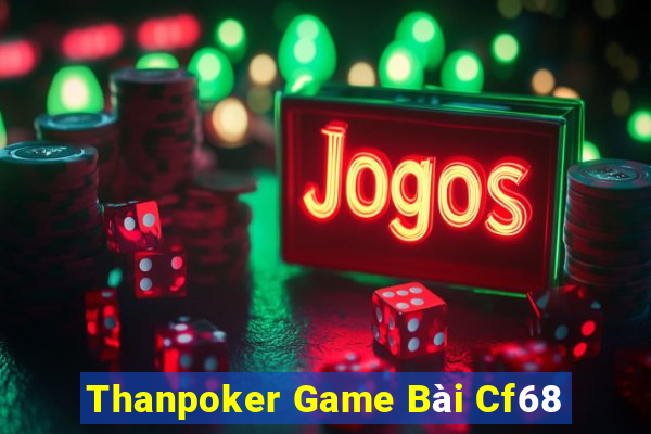 Thanpoker Game Bài Cf68