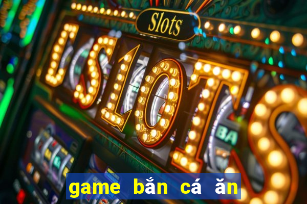 game bắn cá ăn tiền online