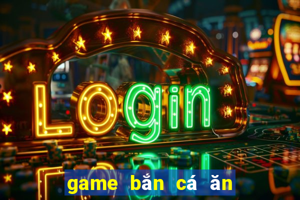 game bắn cá ăn tiền online