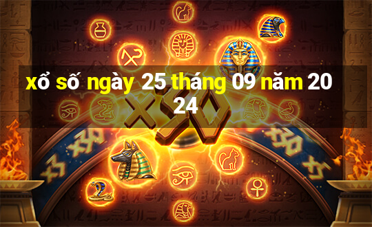 xổ số ngày 25 tháng 09 năm 2024