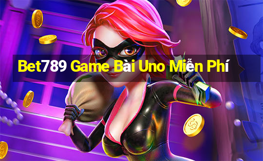 Bet789 Game Bài Uno Miễn Phí