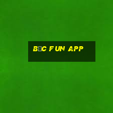 BỐC FUN APP