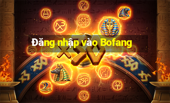 Đăng nhập vào Bofang