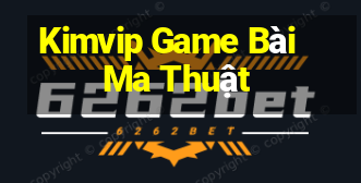 Kimvip Game Bài Ma Thuật