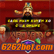 cách nhìn xuyên xóc đĩa online