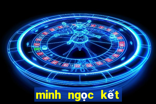 minh ngọc kết quả xổ số miền nam