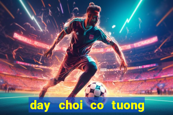 day choi co tuong nang cao