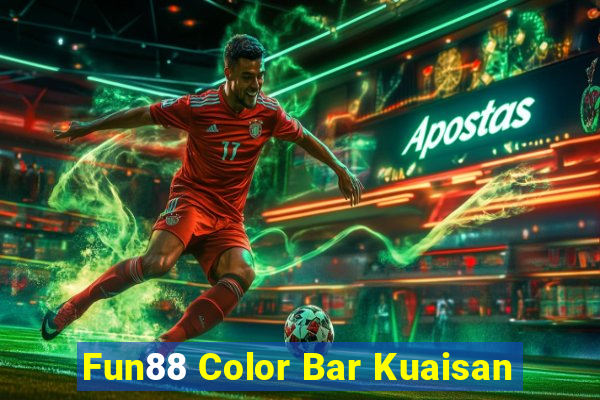 Fun88 Color Bar Kuaisan