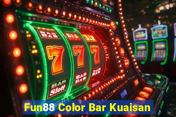 Fun88 Color Bar Kuaisan