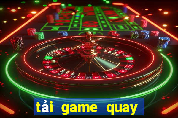 tai game quay hu vip