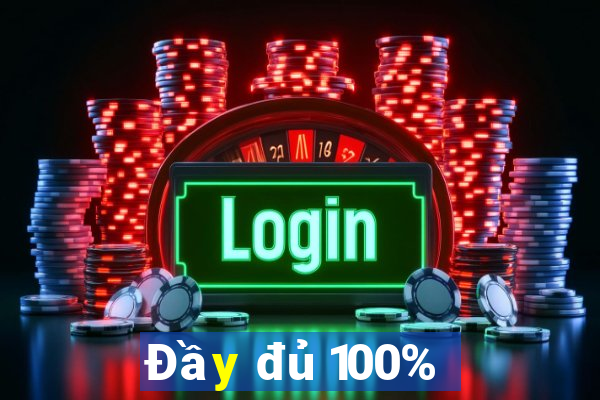 Đầy đủ 100%