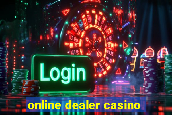 online dealer casino