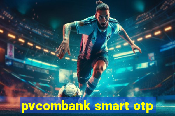 pvcombank smart otp