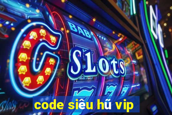 code siêu hũ vip