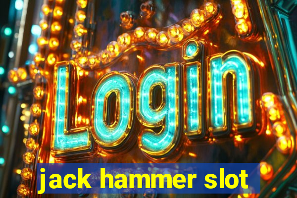 jack hammer slot