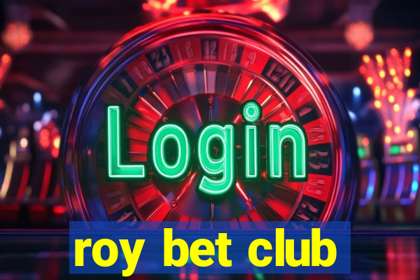 roy bet club