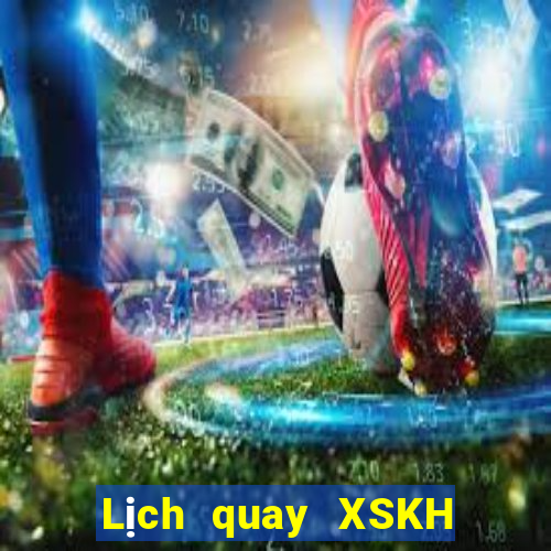 Lịch quay XSKH ngày 17