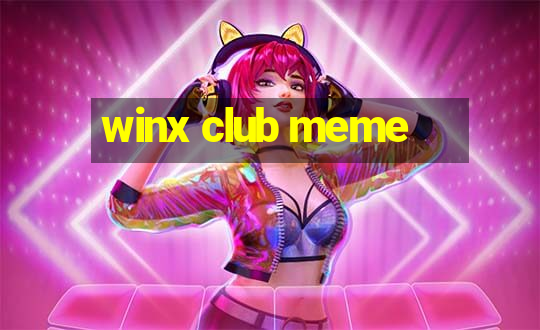 winx club meme