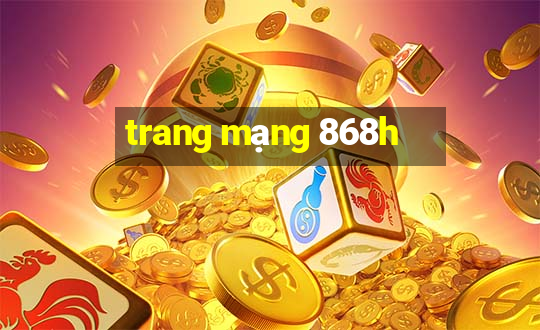 trang mạng 868h