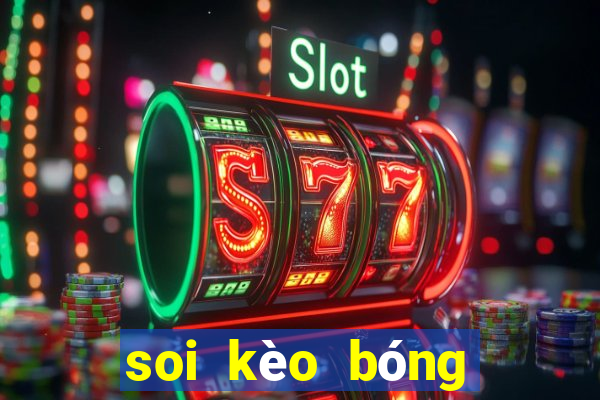 soi kèo bóng hôm nay