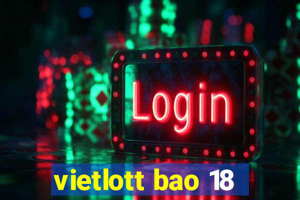 vietlott bao 18