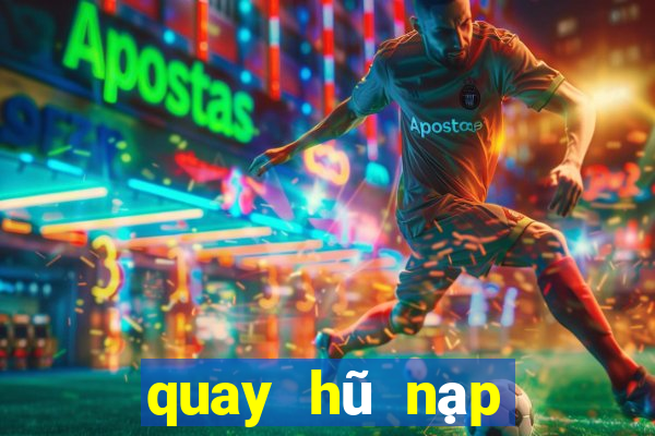 quay hũ nạp thẻ cào