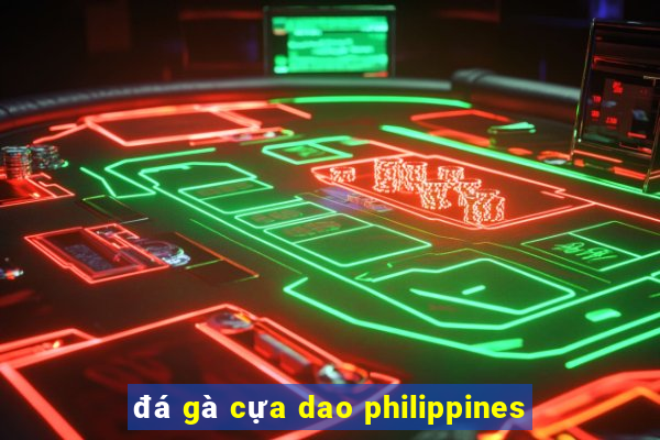 đá gà cựa dao philippines