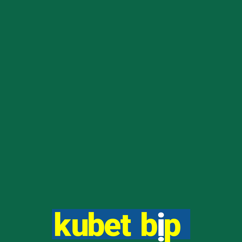 kubet bịp