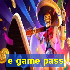 e game pass